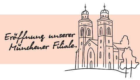 Eröffnung unserer Münchener Filiale